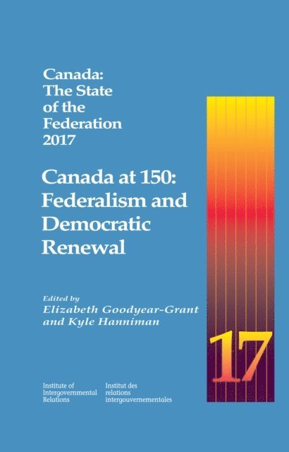 Kyle Hanniman, Elizabeth Goodyear-Grant - Canada: The State of the Federation 2017, E-bok