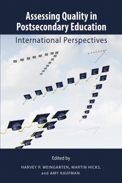 Amy Kaufman, Martin Hicks, Harvey P. Weingarten - Assessing Quality in Postsecondary Education, E-bok