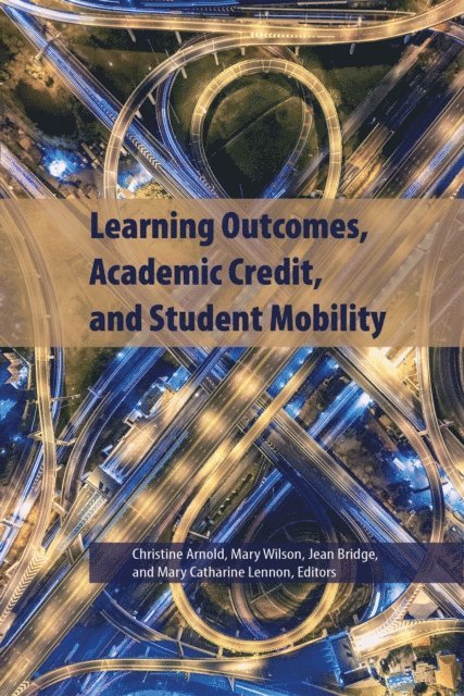 Mary Catherine Lennon, Jean Bridge, Mary Wilson, Christine Arnold - Learning Outcomes, Academic Credit, and Student Mobility, E-bok