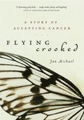 Flying Crooked: A Story of Accepting Cancer