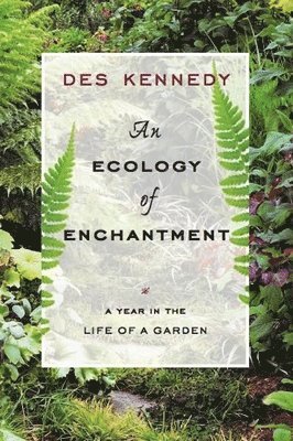 Des Kennedy - Ecology of Enchantment, Häftad