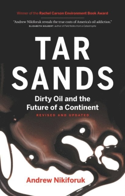 Andrew Nikiforuk - Tar Sands, E-bok