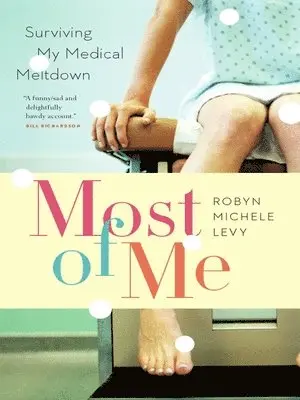 Robyn Michele Levy - Most of Me, Häftad. Tillgänglighet: Tillfälligt slut