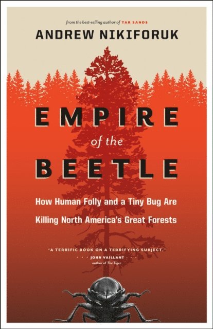 Andrew Nikiforuk - Empire of the Beetle, E-bok