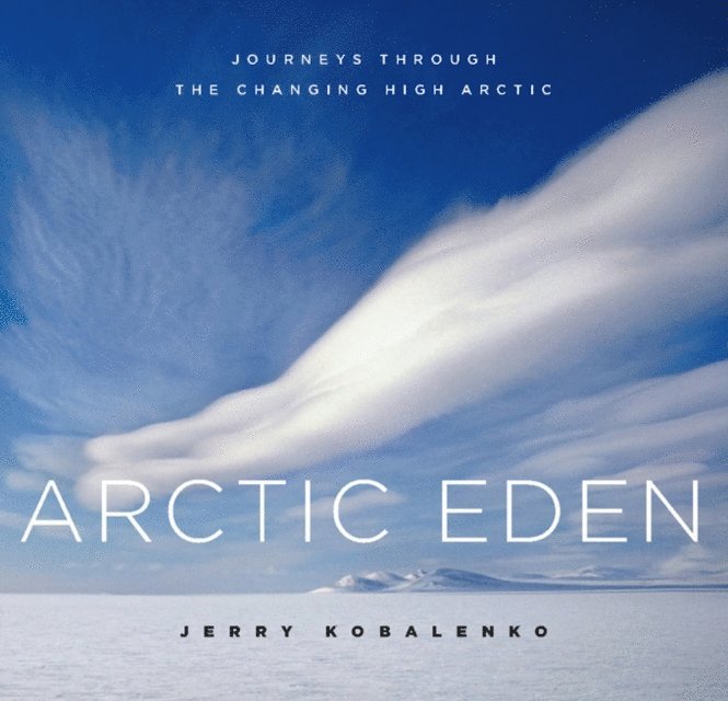 Jerry Kobalenko - Arctic Eden, E-bok