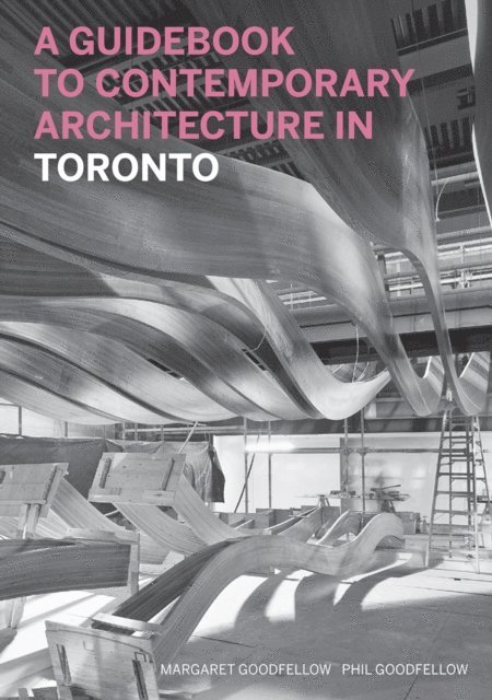 Phil, Margaret - Guidebook to Contemporary Architecture in Toronto, E-bok