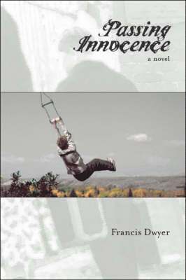 Francis Dwyer - Passing Innocence, Häftad. Tillgänglighet: Lägg i varukorg