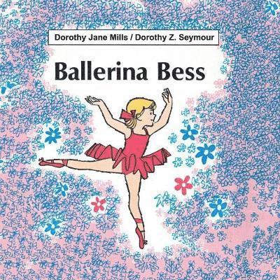 Dorothy Jane Mills, Dorothy Z. Seymour - Ballerina Bess, Häftad. Tillgänglighet: Lägg i varukorg