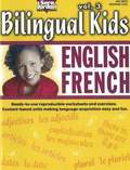 Bilingual Kids, English-French, Volume 3 -- Resource Book