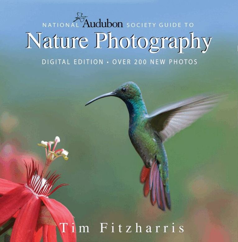 Tim Fitzharris - National Audubon Society Guide to Nature Photography: Digital Edition, Häftad