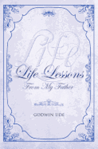 Godwin Ude - Life Lessons from My Father, Häftad. Tillgänglighet: Lägg i varukorg