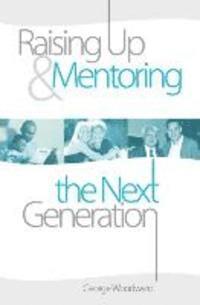 George Woodward - Raising Up and Mentoring the Next Generation, Häftad