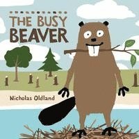 Nicholas Oldland - The Busy Beaver, Häftad