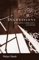 Robyn Sarah - Digressions: Prose Poems, Collage Poems, and Sketches, Häftad. Tillgänglighet: Lägg i varukorg