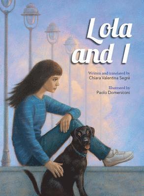 Chiara Valentina Segre - Lola and I, Inbunden