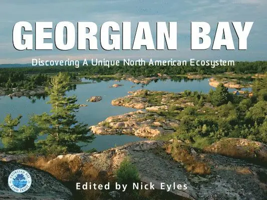 Nick Eyles, Christine Boyanoski - Georgian Bay: Discovering a Unique North American Ecosystem, Inbunden. Tillgänglighet: Tillfälligt slut