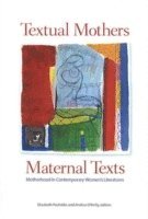 Textual Mothers/Maternal Texts