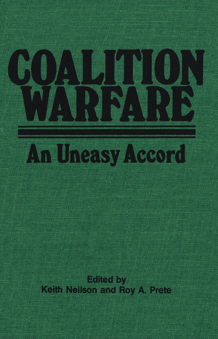 Roy A. Prete, Keith Neilson - Coalition Warfare, Häftad. Tillgänglighet: Tillfälligt slut