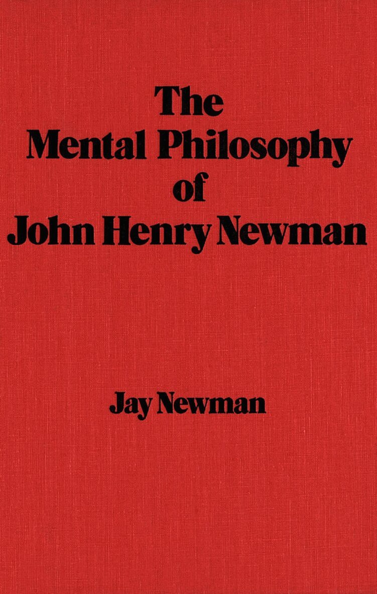 Jay Newman - Mental Philosophy of John Henry Newman, Häftad. Tillgänglighet: Tillfälligt slut