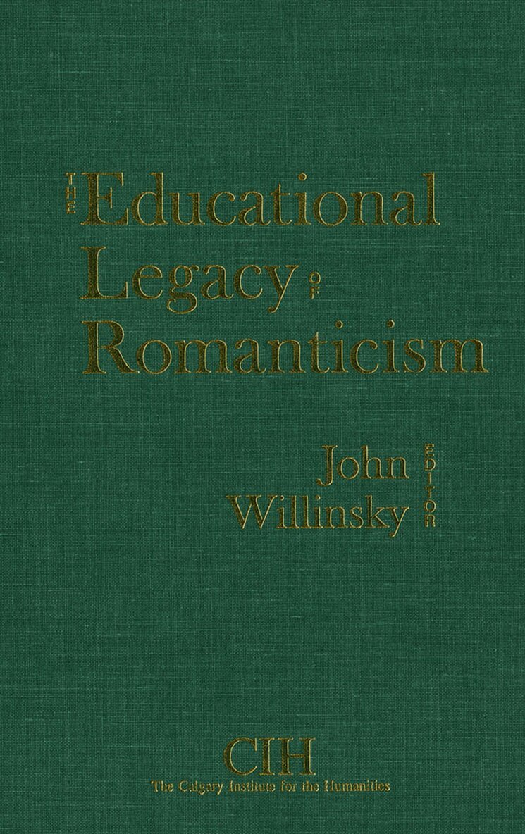 John Willinsky - Educational Legacy of Romanticism, Häftad. Tillgänglighet: Tillfälligt slut