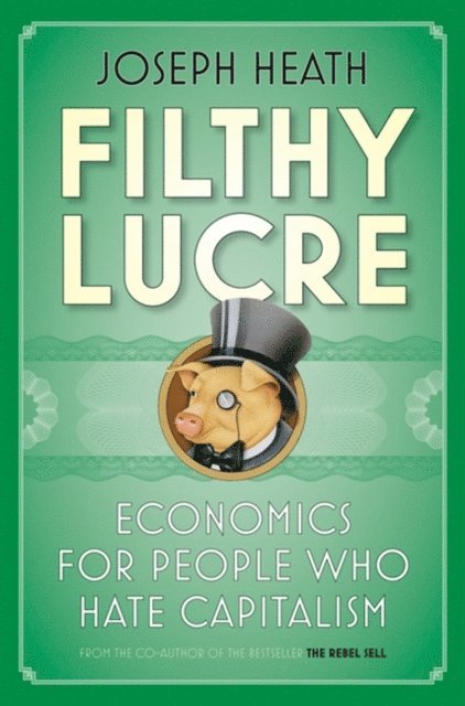 Joseph Heath - Filthy Lucre, E-bok
