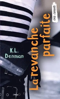 K.L. Denman - La revanche parfaite, Häftad. Tillgänglighet: Lägg i varukorg