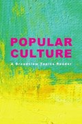 Popular Culture: A Broadview Topics Reader