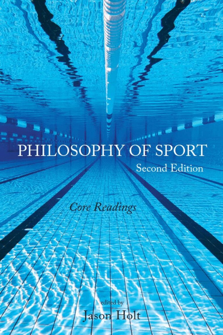 Jason Holt - Philosophy of Sport: Core Readings - Second Edition, Häftad. Tillgänglighet: Lägg i varukorg