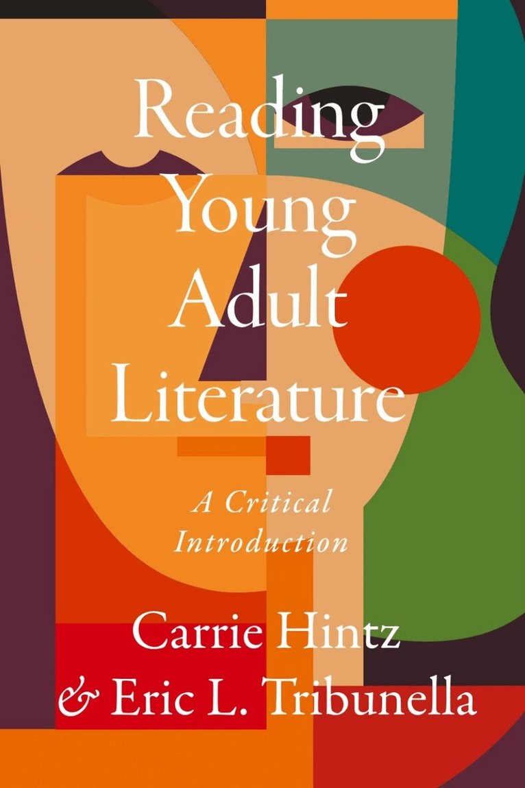 Carrie Hintz, Eric L. Tribunella - Reading Young Adult Literature: A Critical Introduction, Häftad
