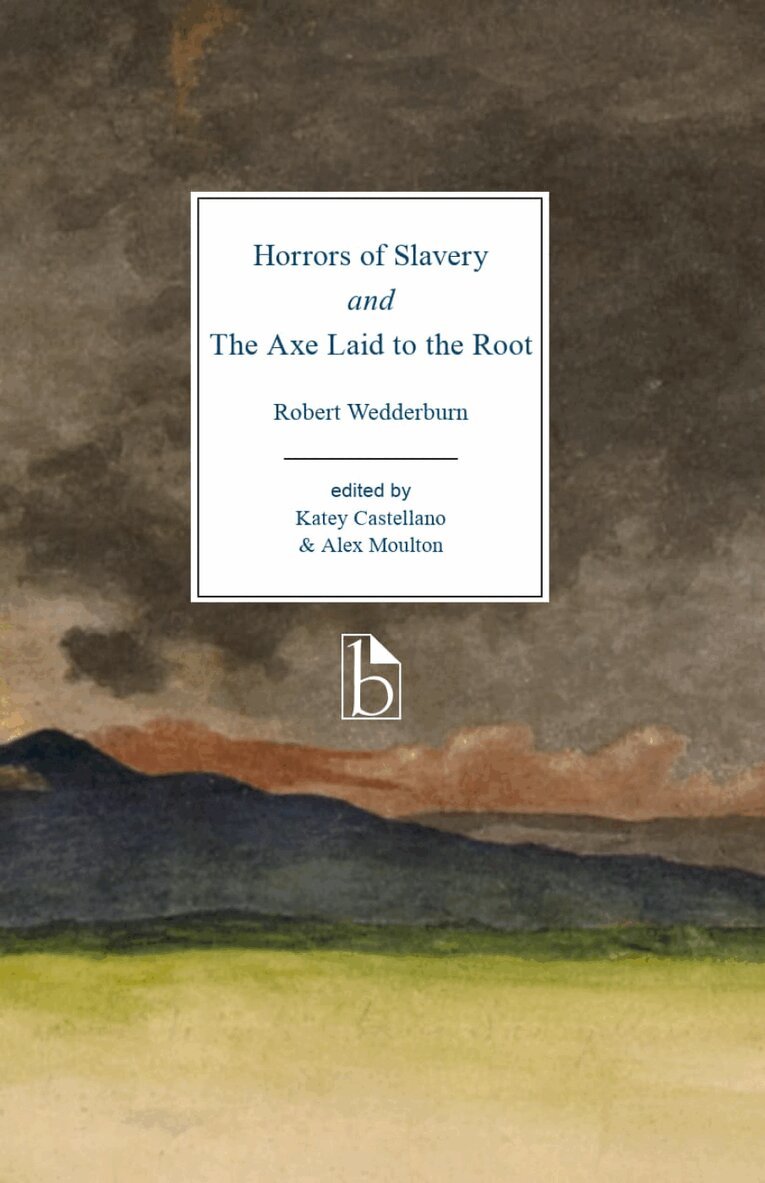 Robert Wedderburn, Katey Castellano, Alex Moulton - Horrors of Slavery and The Axe Laid to the Root, Häftad