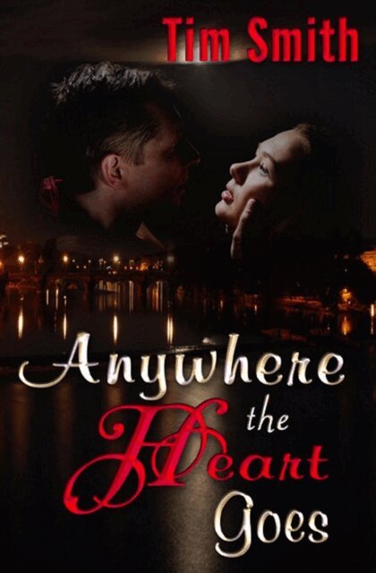 Tim Smith - Anywhere the Heart Goes, E-bok