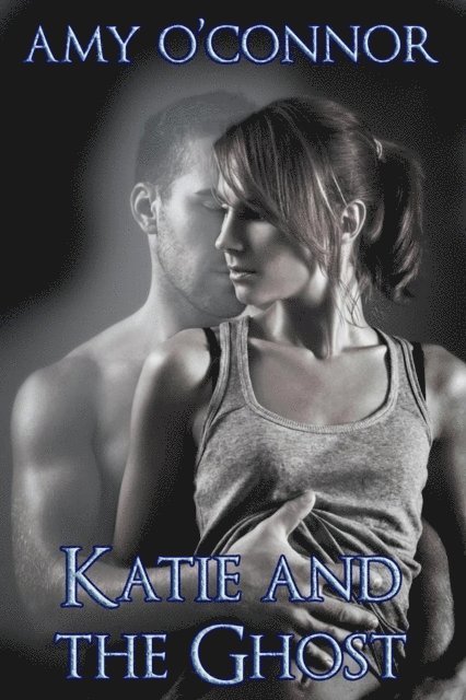Amy O'Connor - Katie and the Ghost, E-bok