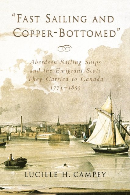 Lucille H. Campey - Fast Sailing and Copper-Bottomed, E-bok
