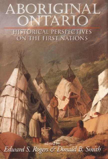 Donald B. Smith, Edward S. Rogers - Aboriginal Ontario, E-bok