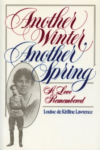 Louise de Kiriline Lawrence - Another Winter, Another Spring, E-bok