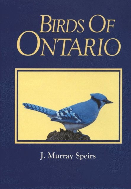J. Murray Speirs - Birds of Ontario (Vol. 1), E-bok