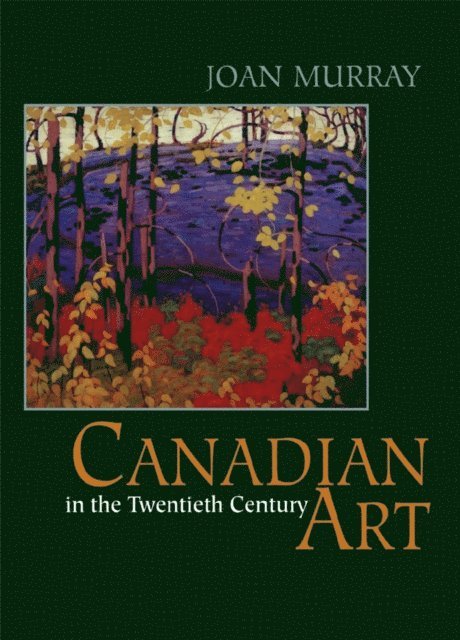 Joan Murray - Canadian Art in the Twentieth Century, E-bok
