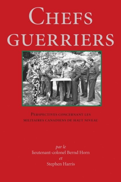 Stephen Harris, Bernd Horn - Chefs Guerriers, E-bok