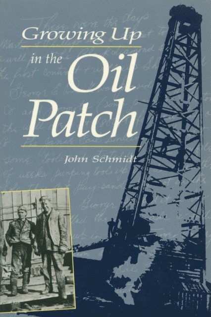 John Schmidt - Growing Up in the Oil Patch, E-bok