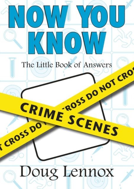Doug Lennox - Now You Know Crime Scenes, E-bok