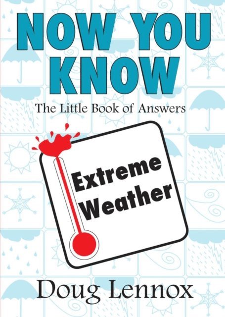Doug Lennox - Now You Know Extreme Weather, E-bok