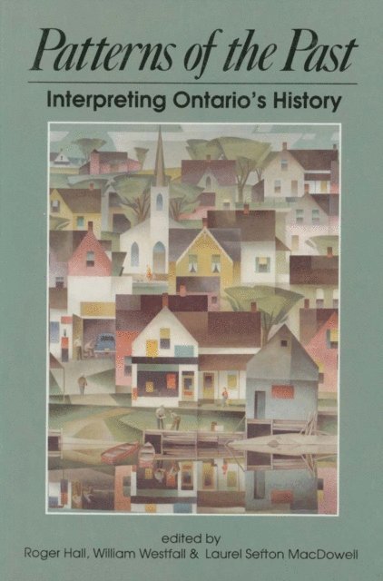 Laurel Sefton MacDowell, William Westfall, Roger Hall - Patterns of the Past, E-bok