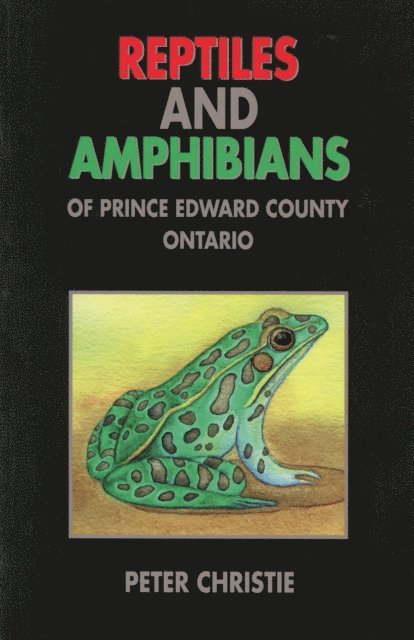 Peter Christie - Reptiles and Amphibians of Prince Edward County, Ontario, E-bok
