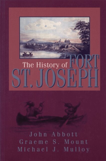 Graeme Mount - History of Fort St. Joseph, E-bok