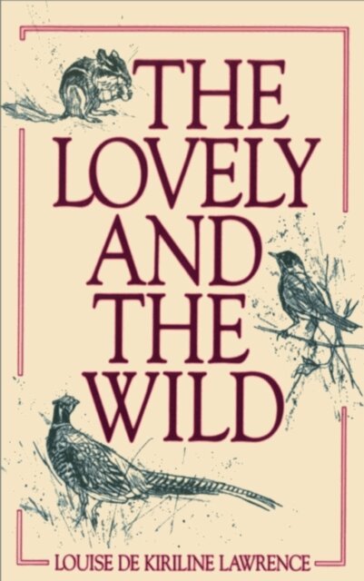 Louise de Kiriline Lawrence - Lovely and the Wild, E-bok