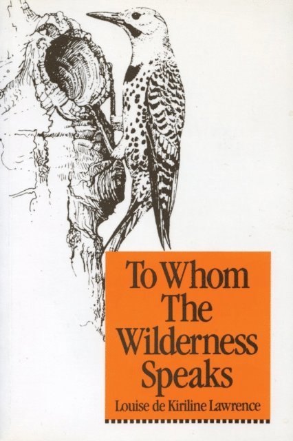 Louise de Kiriline Lawrence - To Whom the Wilderness Speaks, E-bok