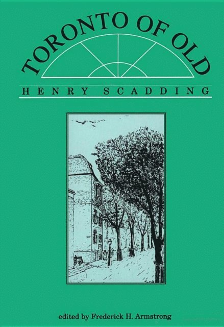 Henry Scadding - Toronto of Old, E-bok