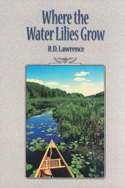 R.D. Lawrence - Where the Water Lilies Grow, E-bok