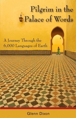 Glenn Dixon - Pilgrim in the Palace of Words, Häftad. Tillgänglighet: Tillfälligt slut