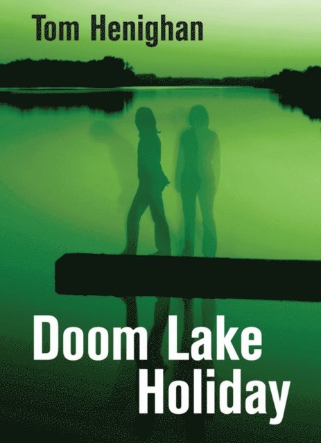 Tom Henighan - Doom Lake Holiday, E-bok